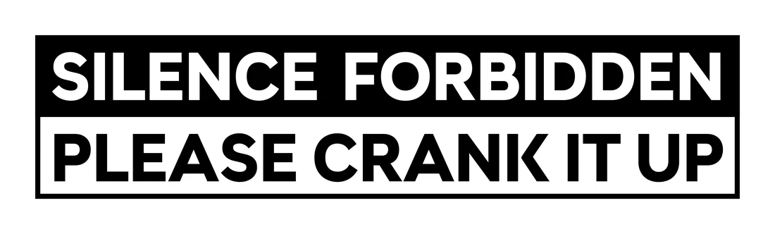 Panneau : Silence Forbidden, Please Crank It Up
